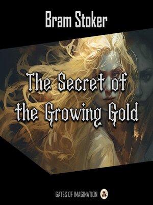 cover image of The Secret of the Growing Gold